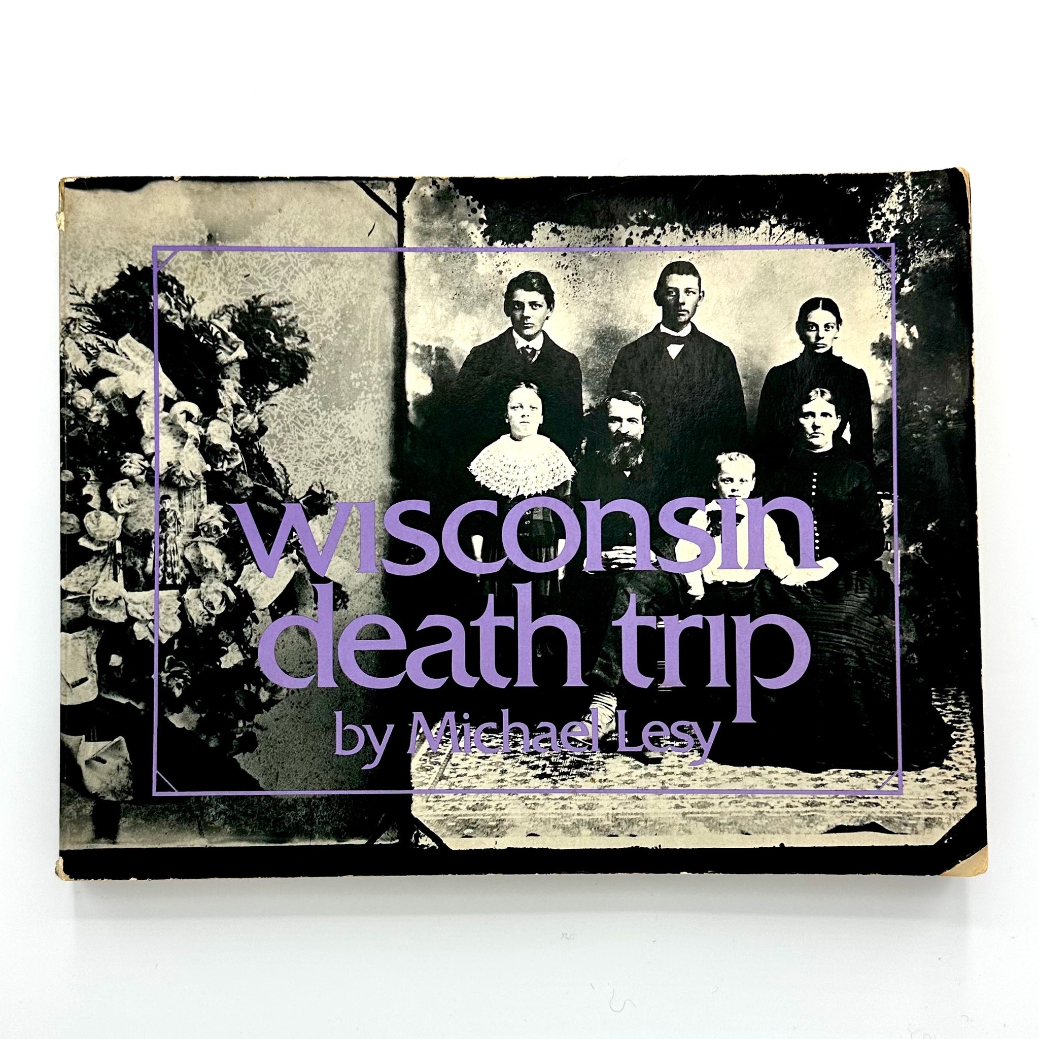 Wisconsin Death Trip — Michael Lesy