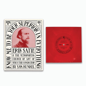 Know Me To Be Your Superior in Everything—Erik Satie & the Metropolitan Church of Art of Jesus the Conductor (BOOK + FLEXI)