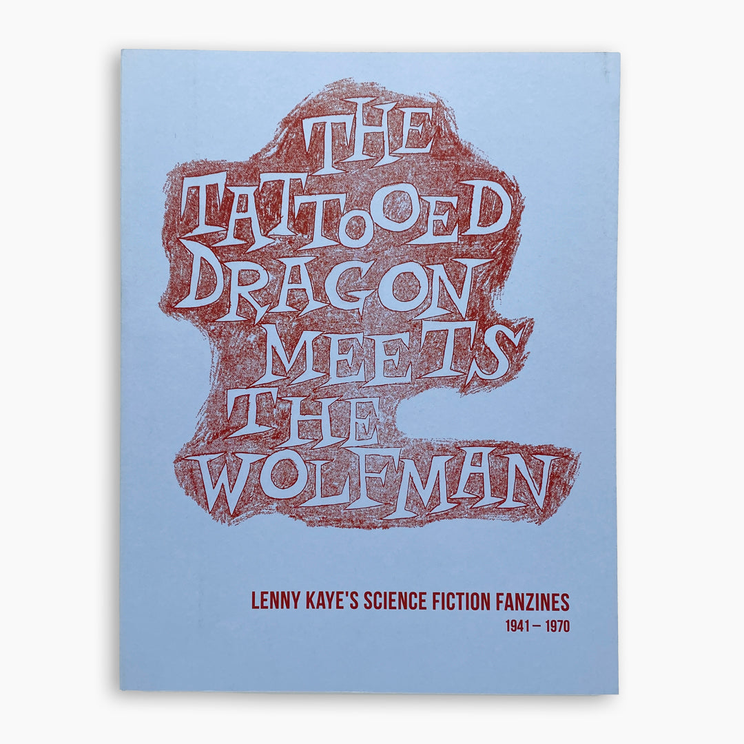 The Tattooed Dragon Meets the Wolfman—Lenny Kaye's Science Fiction Fanzines 1941-1970