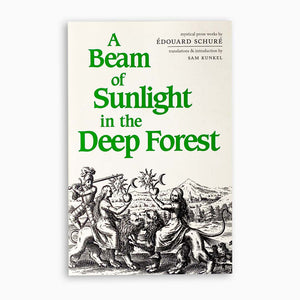 A Beam of Sunlight in the Deep Forest—Mystical Prose Works by Édouard Schuré