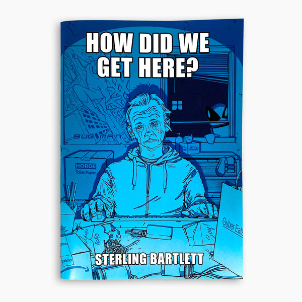 How Did We Get Here?—Sterling Bartlett